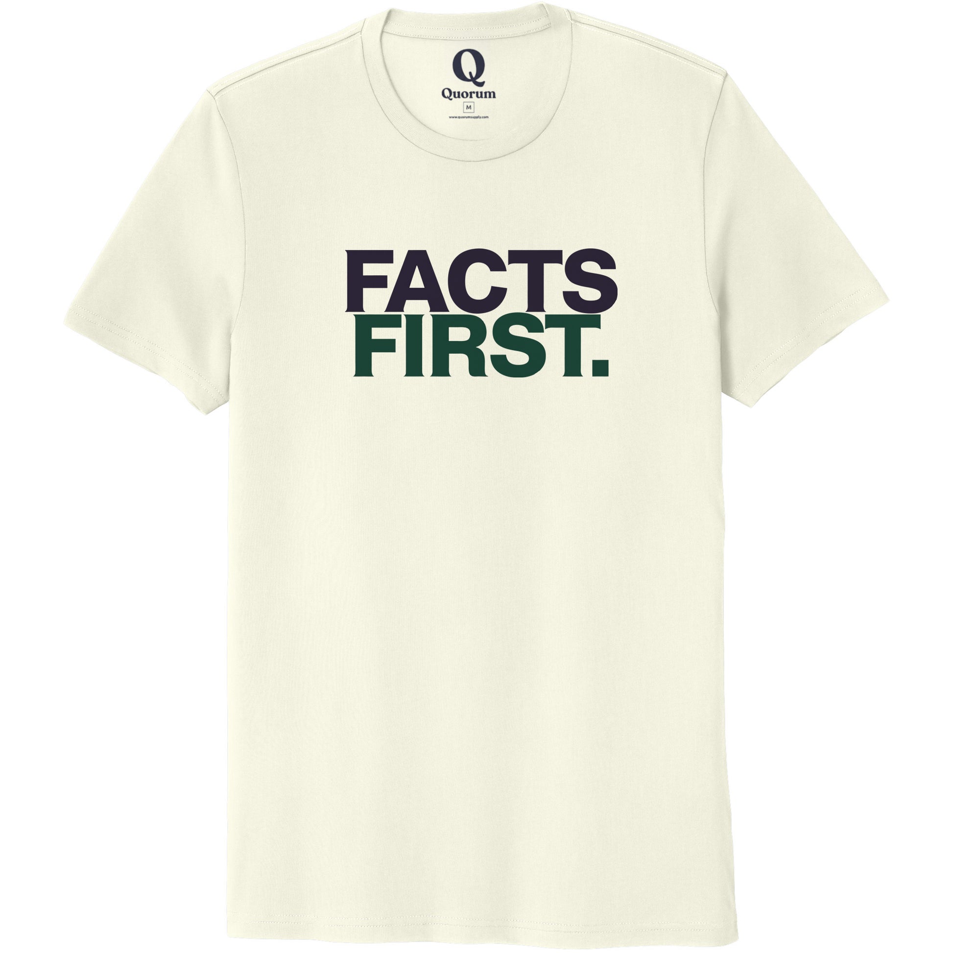 "Facts First." Quorum Unisex 100% Organic Cotton Tee front print in White Sand