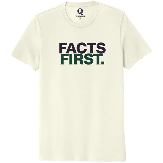 "Facts First." Quorum Unisex 100% Organic Cotton Tee front print in White Sand