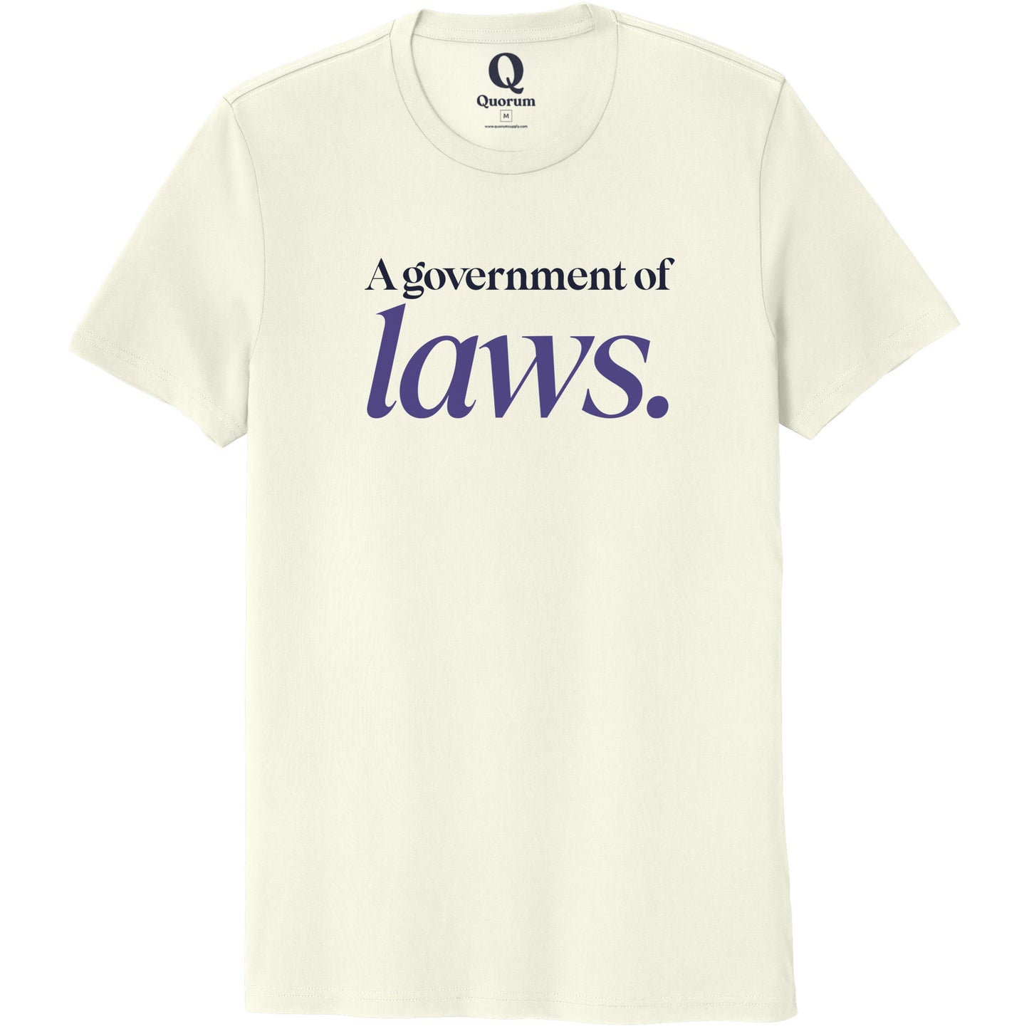 "A government of laws." Quorum Unisex 100% Organic Cotton Tee front print in White Sand