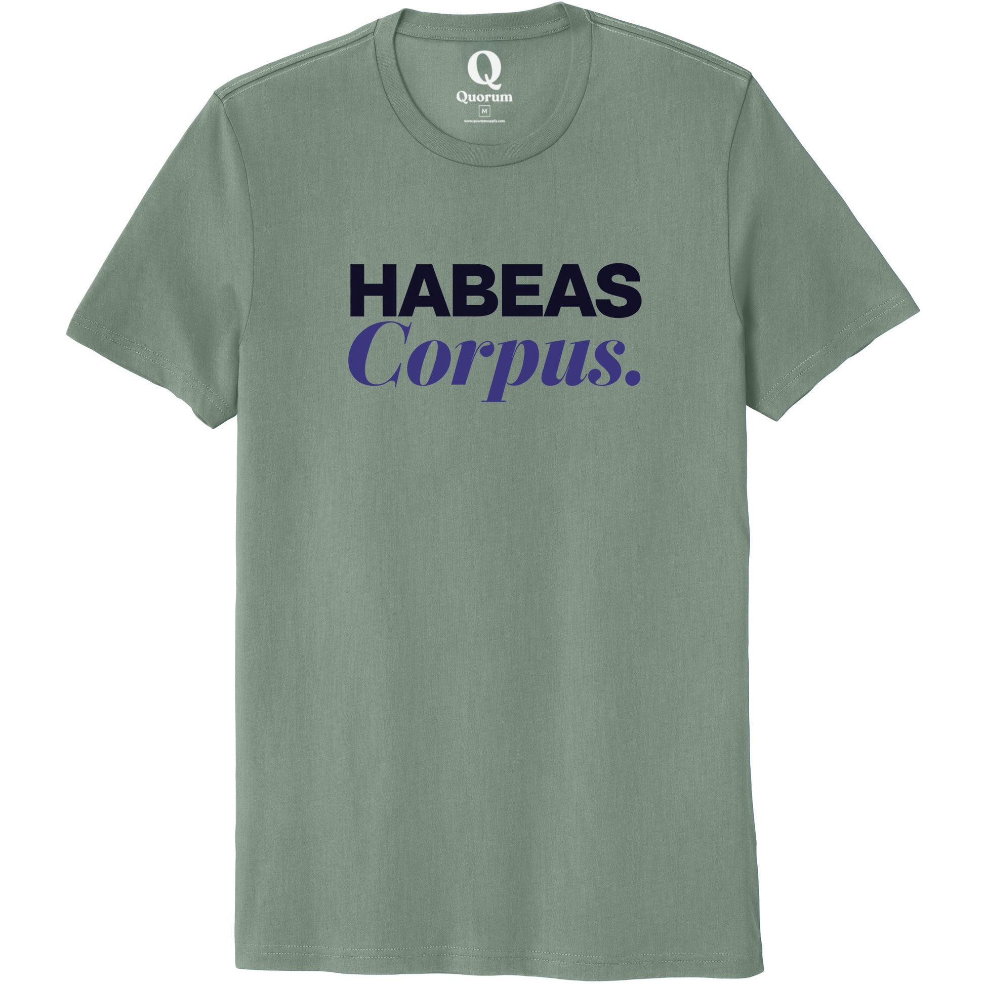 "Habeas Corpus." Quorum Unisex 100% Organic Cotton Tee front print in Matcha Green