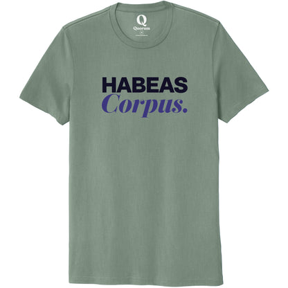 "Habeas Corpus." Quorum Unisex 100% Organic Cotton Tee front print in Matcha Green