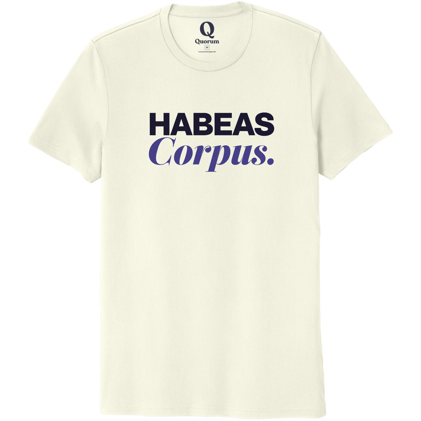 "Habeas Corpus." Quorum Unisex 100% Organic Cotton Tee front print in White Sand
