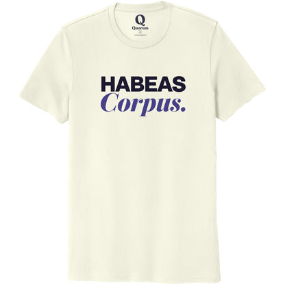 "Habeas Corpus." Quorum Unisex 100% Organic Cotton Tee front print in White Sand