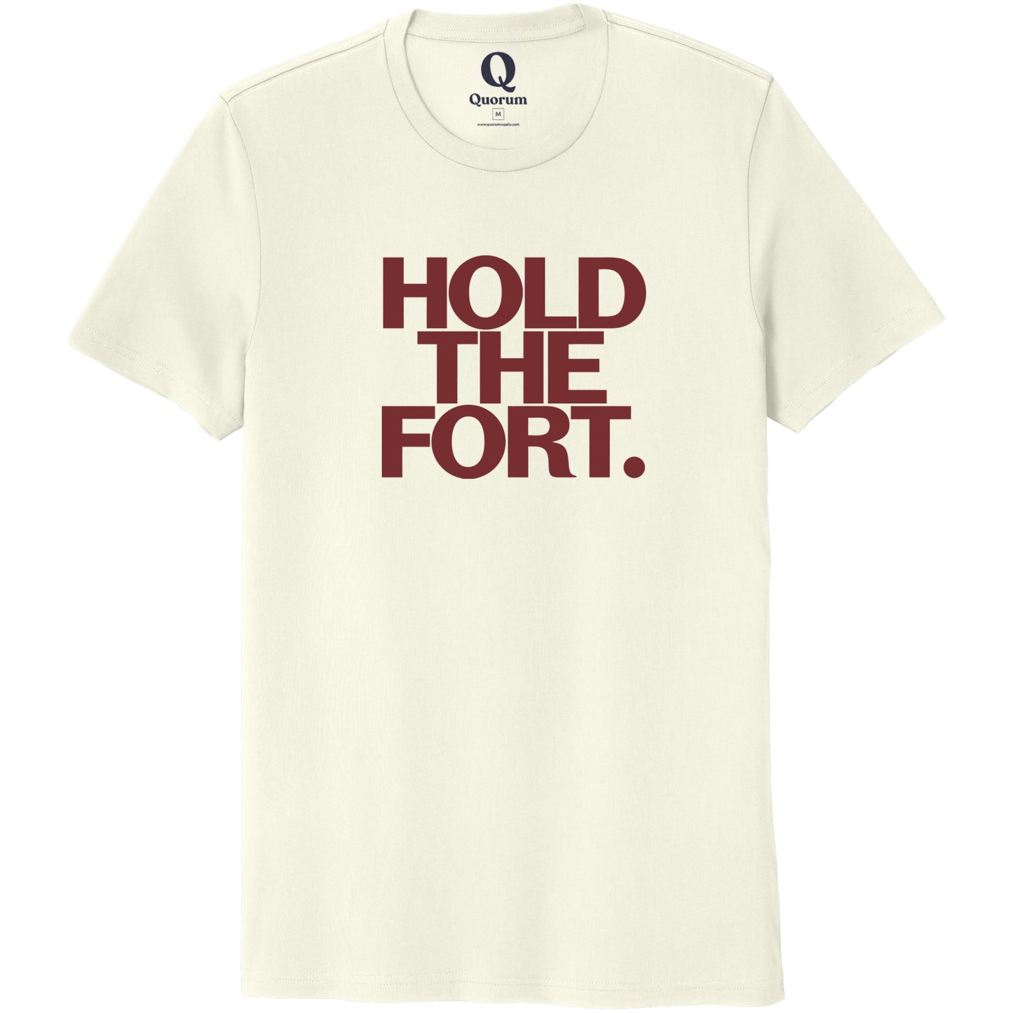 "Hold the Fort." Quorum Unisex 100% Organic Cotton Tee front print in White Sand