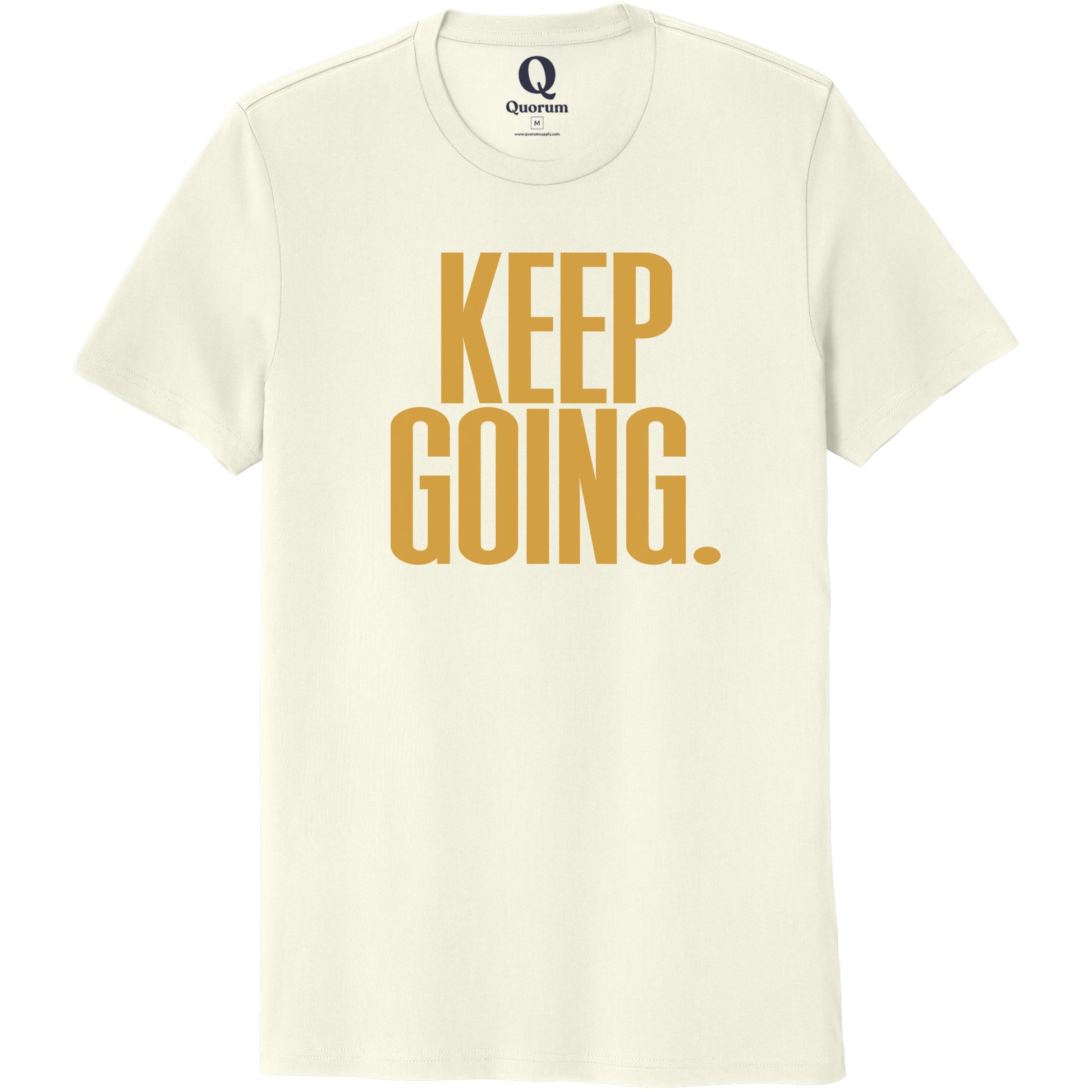 "Keep Going." Quorum Unisex 100% Organic Cotton Tee front print in White Sand