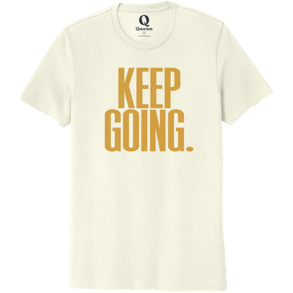 "Keep Going." Quorum Unisex 100% Organic Cotton Tee front print in White Sand
