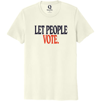 "Let People Vote." Quorum Unisex 100% Organic Cotton Tee front print in White Sand