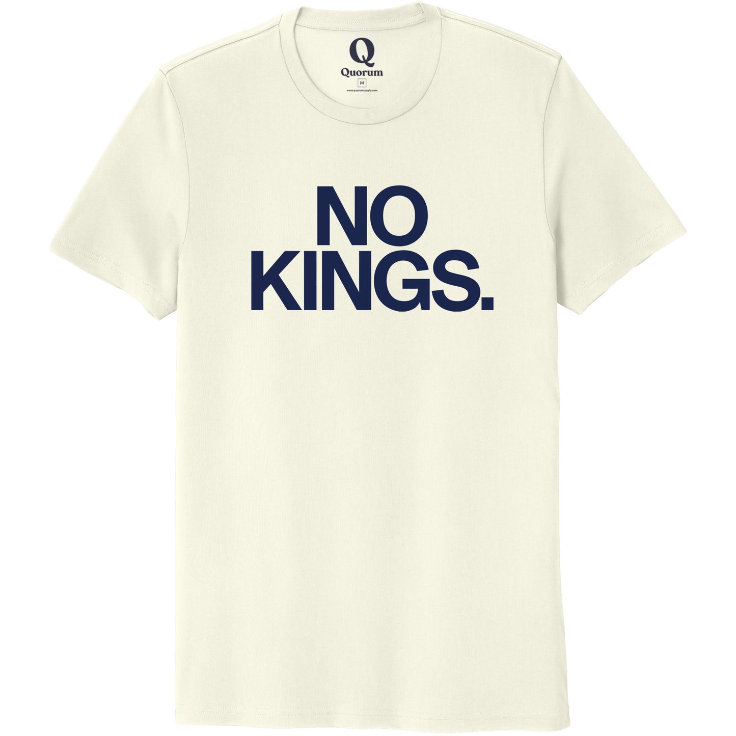 "No Kings." Quorum Unisex 100% Organic Cotton Tee front print in White Sand