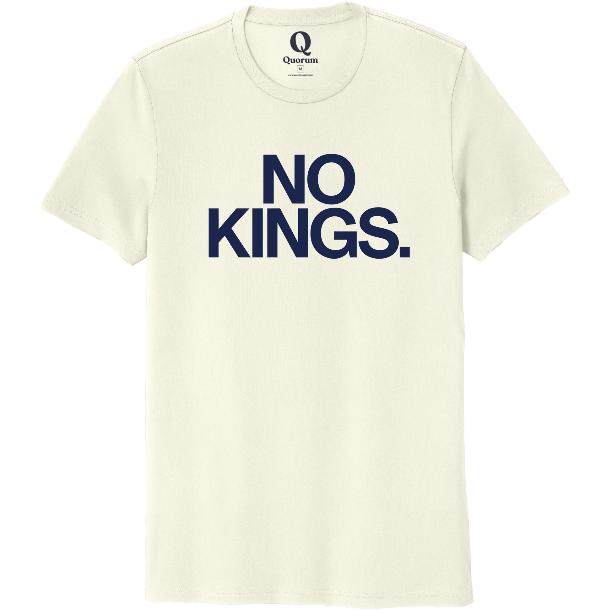 "No Kings." Quorum Unisex 100% Organic Cotton Tee front print in White Sand