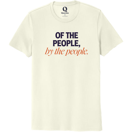 "Of the People, by the People." Quorum Unisex 100% Organic Cotton Tee front print in White Sand