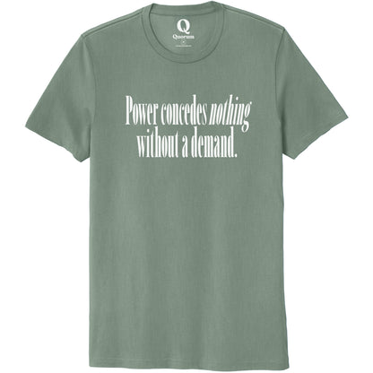 "Power concedes nothing without a demand." Quorum Unisex 100% Organic Cotton Tee editorial print in Matcha Green