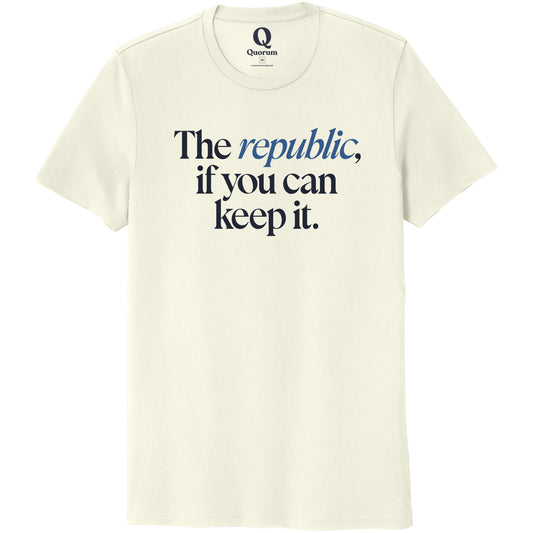 "The republic, if you can keep it." Quorum Unisex 100% Organic Cotton Tee front print in White Sand