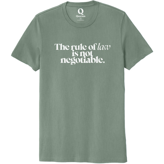 "The rule of law is not negotiable." Quorum Unisex 100% Organic Cotton Tee editorial print in Matcha Green