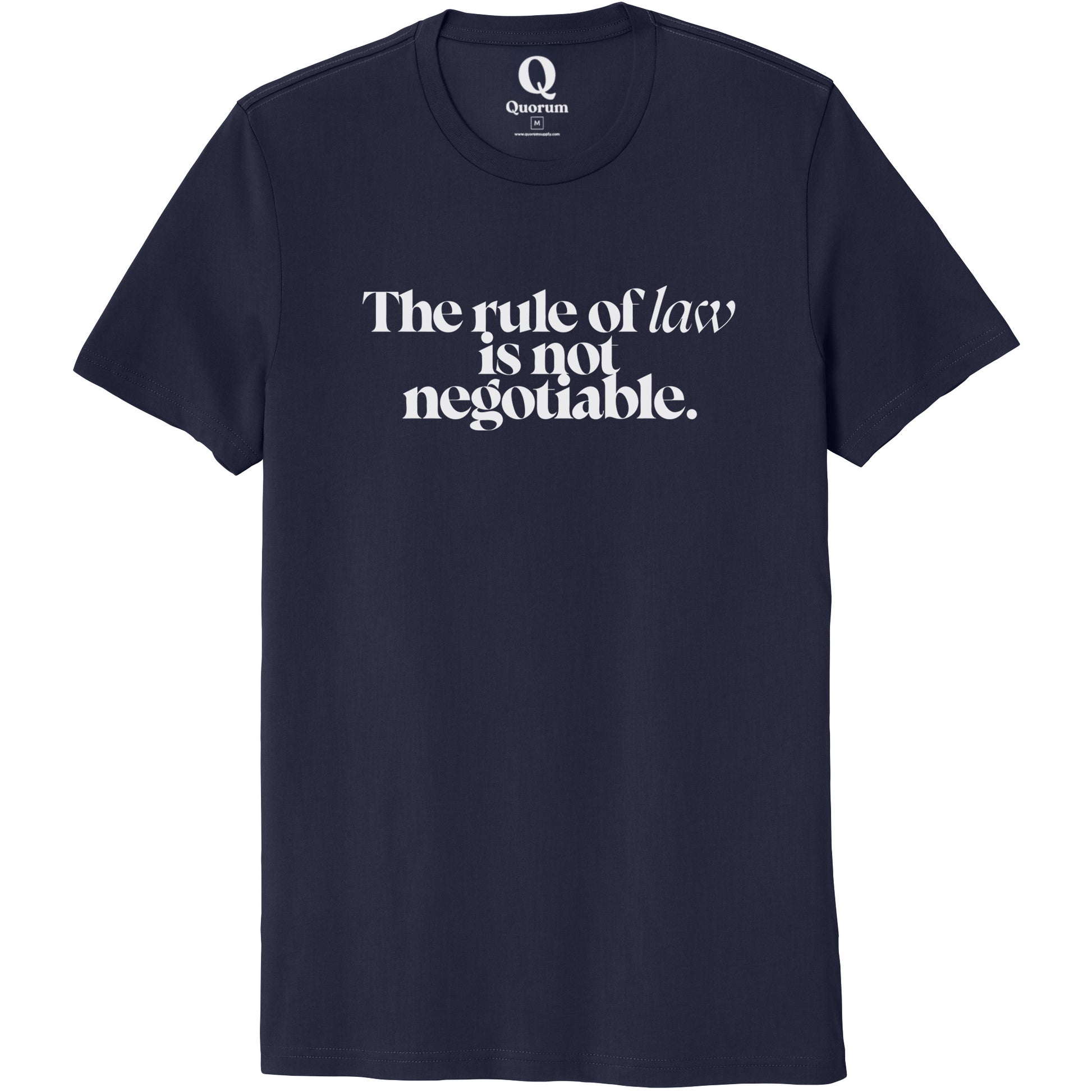 "The rule of law is not negotiable." Quorum Unisex 100% Organic Cotton Tee editorial print in Night Sky Navy