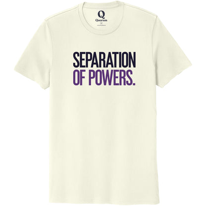 "Separation of Powers." Quorum Unisex 100% Organic Cotton Tee front print in White Sand