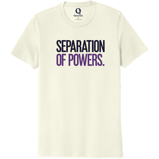 "Separation of Powers." Quorum Unisex 100% Organic Cotton Tee front print in White Sand