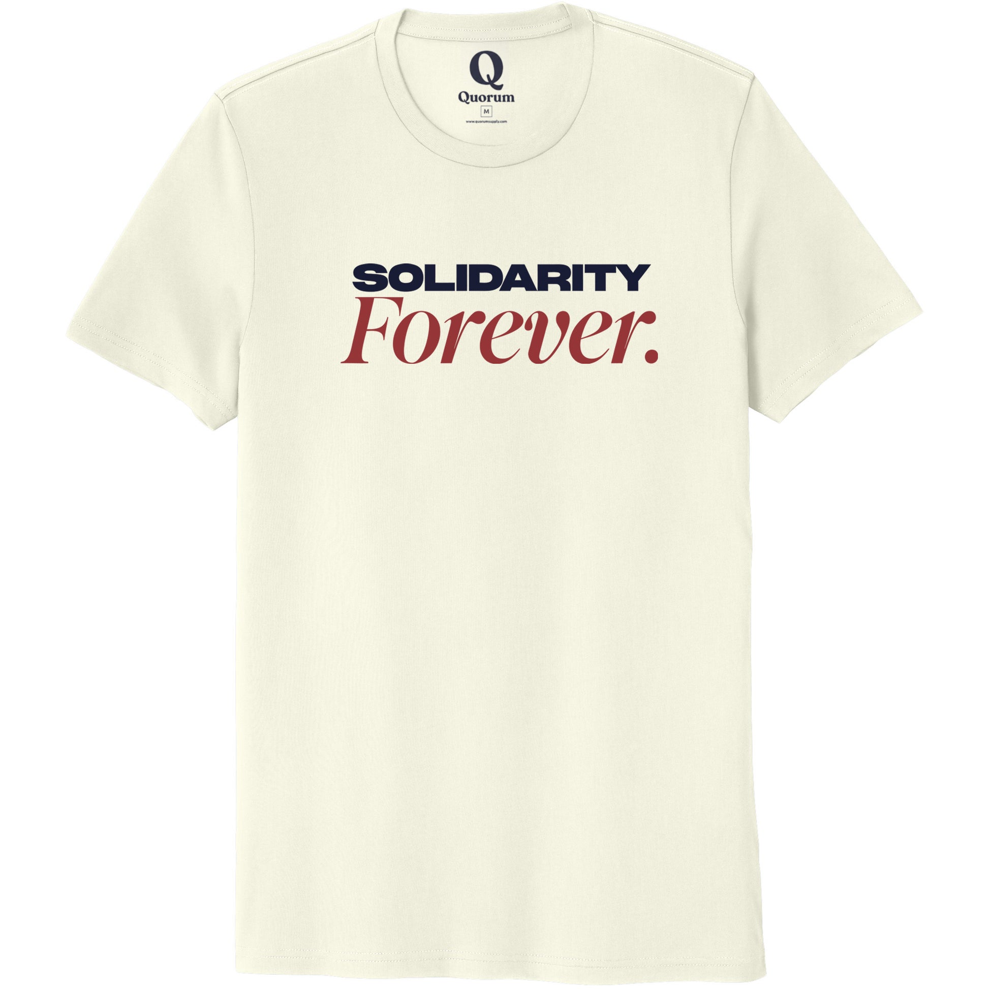 "Solidarity Forever." Quorum Unisex 100% Organic Cotton Tee front print in White Sand
