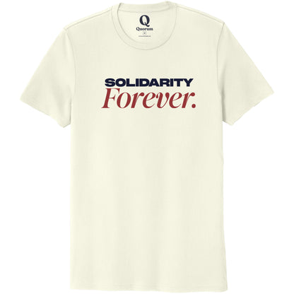 "Solidarity Forever." Quorum Unisex 100% Organic Cotton Tee front print in White Sand
