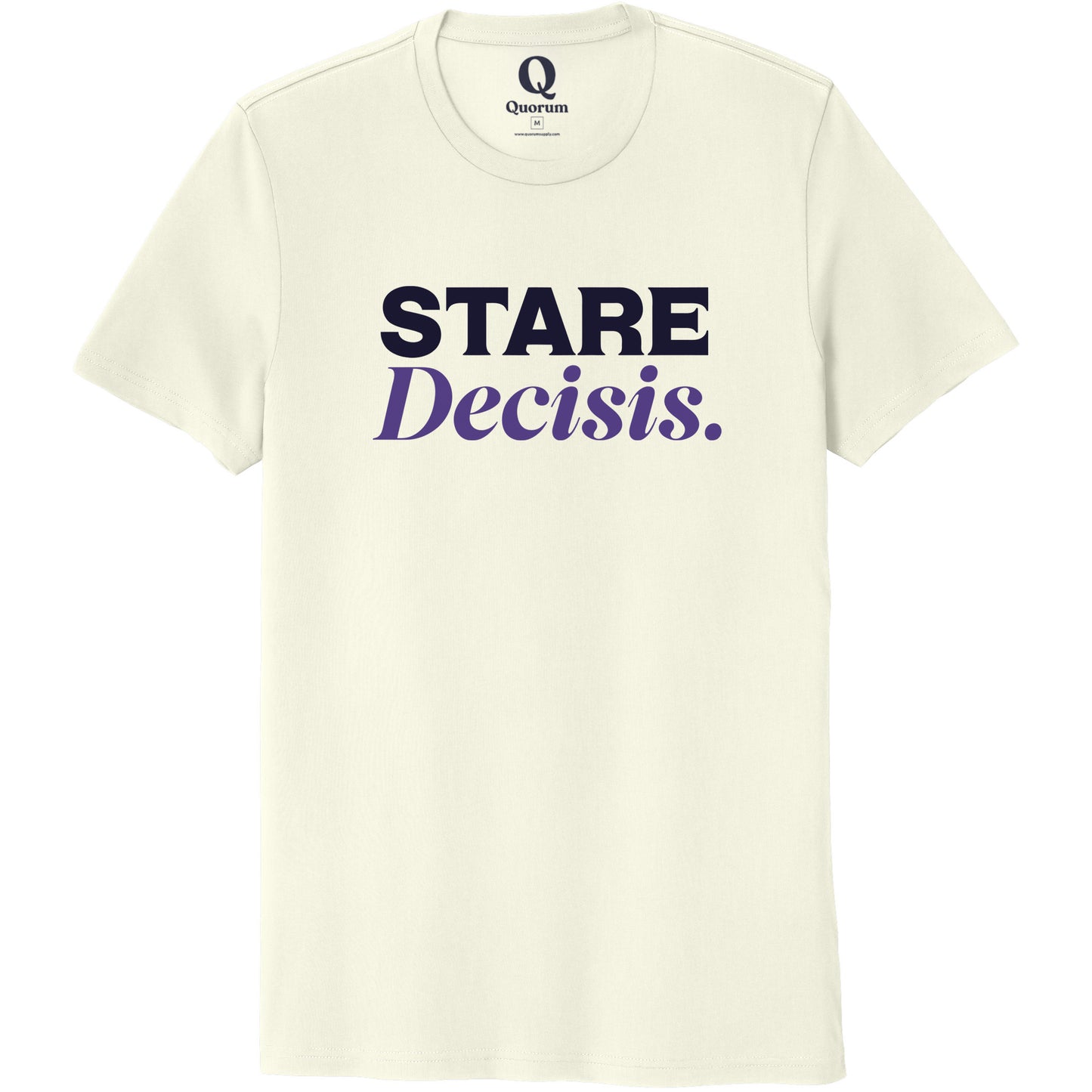 "Stare Decisis." Quorum Unisex 100% Organic Cotton Tee front print in White Sand