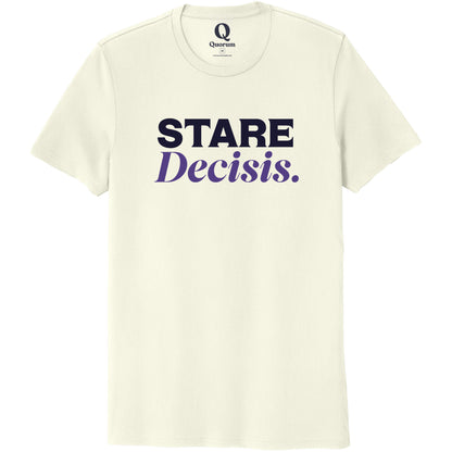 "Stare Decisis." Quorum Unisex 100% Organic Cotton Tee front print in White Sand