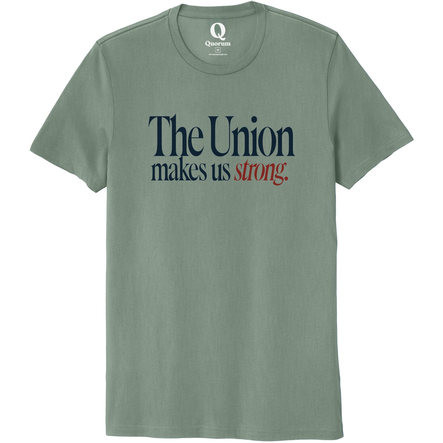 "The Union makes us strong." Quorum Unisex 100% Organic Cotton Tee front print in Matcha Green