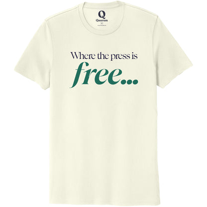 "Where the press is free." Quorum Unisex 100% Organic Cotton Tee front print in White Sand