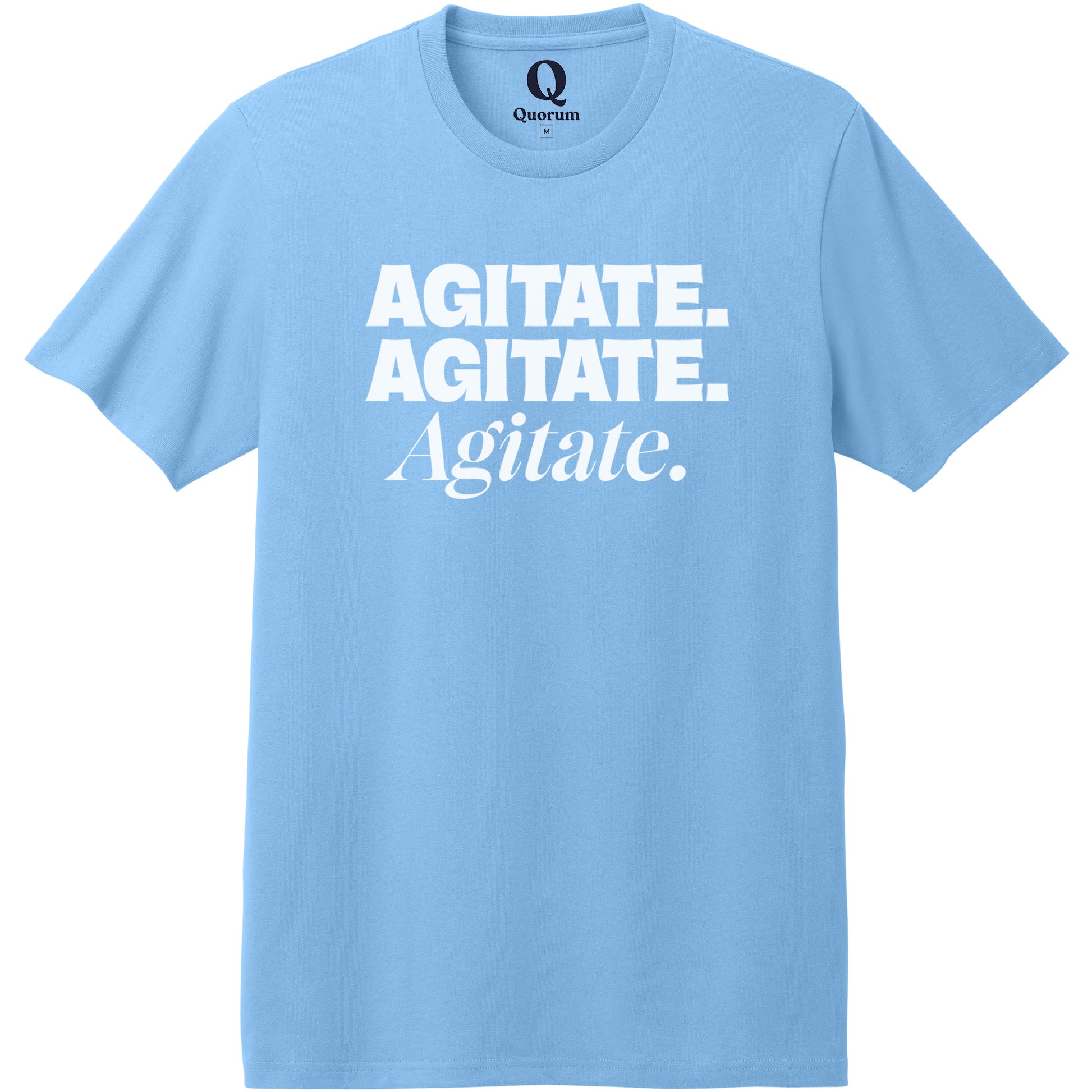"Agitate. Agitate. Agitate." Quorum Heavyweight Recycled Cotton Tee editorial print in Arctic Blue