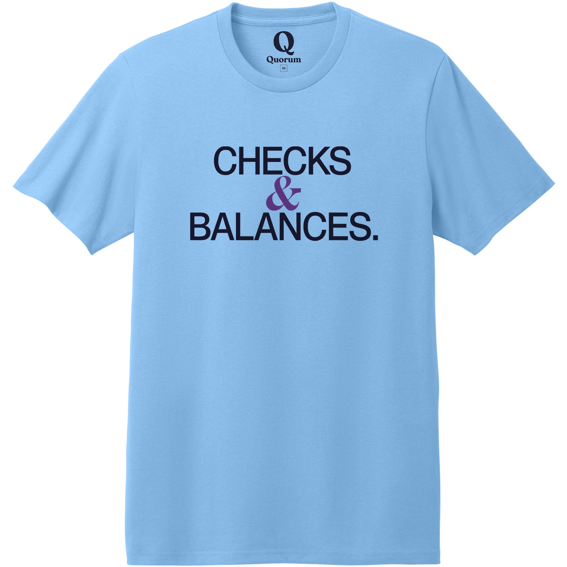 "Checks & Balances." Quorum Heavyweight Recycled Cotton Tee front print in Arctic Blue