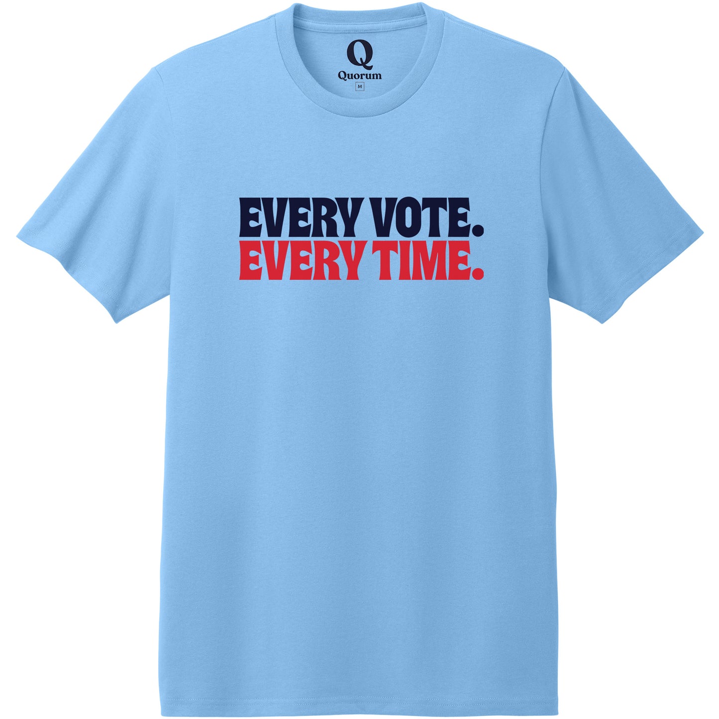 "Every Vote. Every Time." Quorum Heavyweight Recycled Cotton Tee front print in Arctic Blue