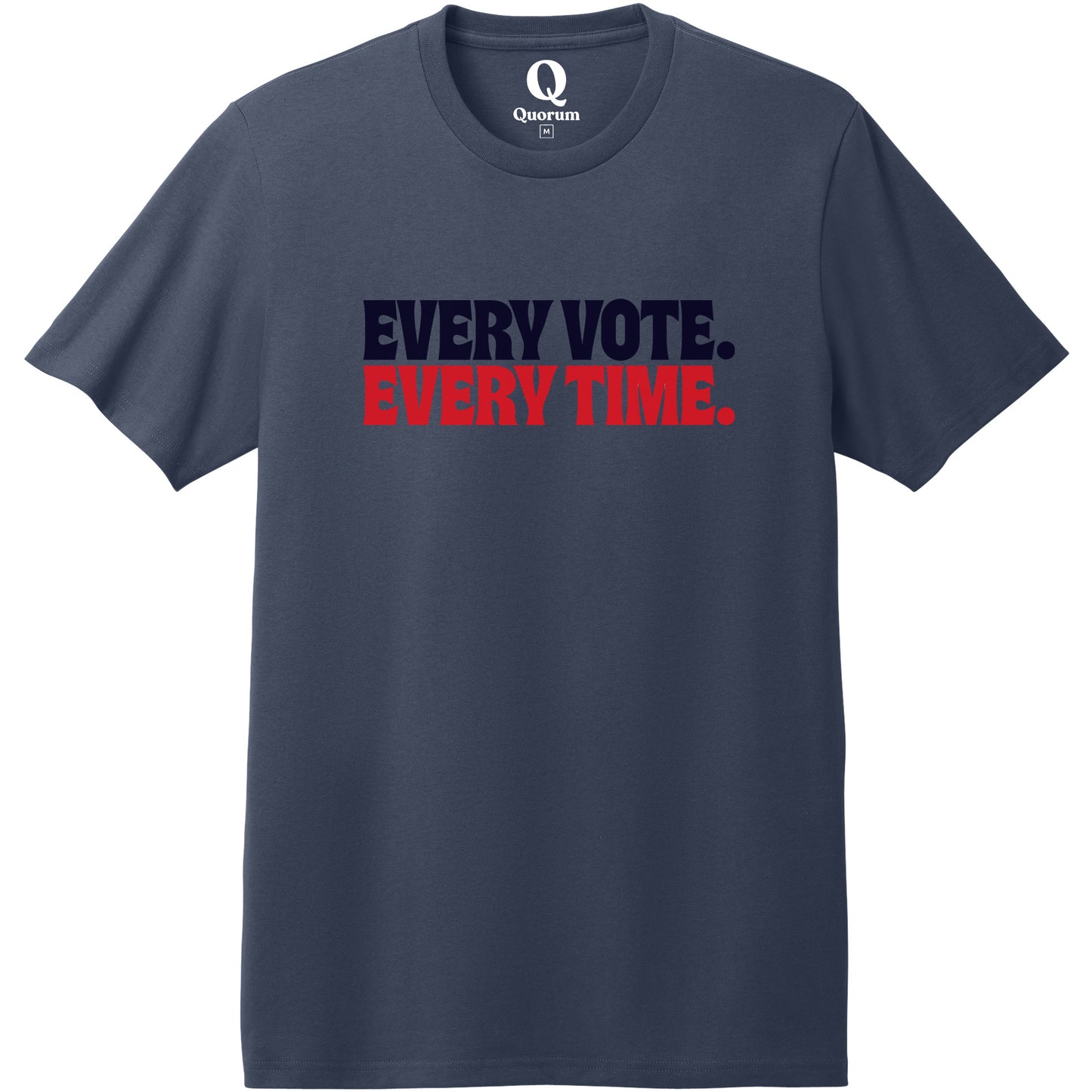 "Every Vote. Every Time." Quorum Heavyweight Recycled Cotton Tee front print in Night Sky Navy