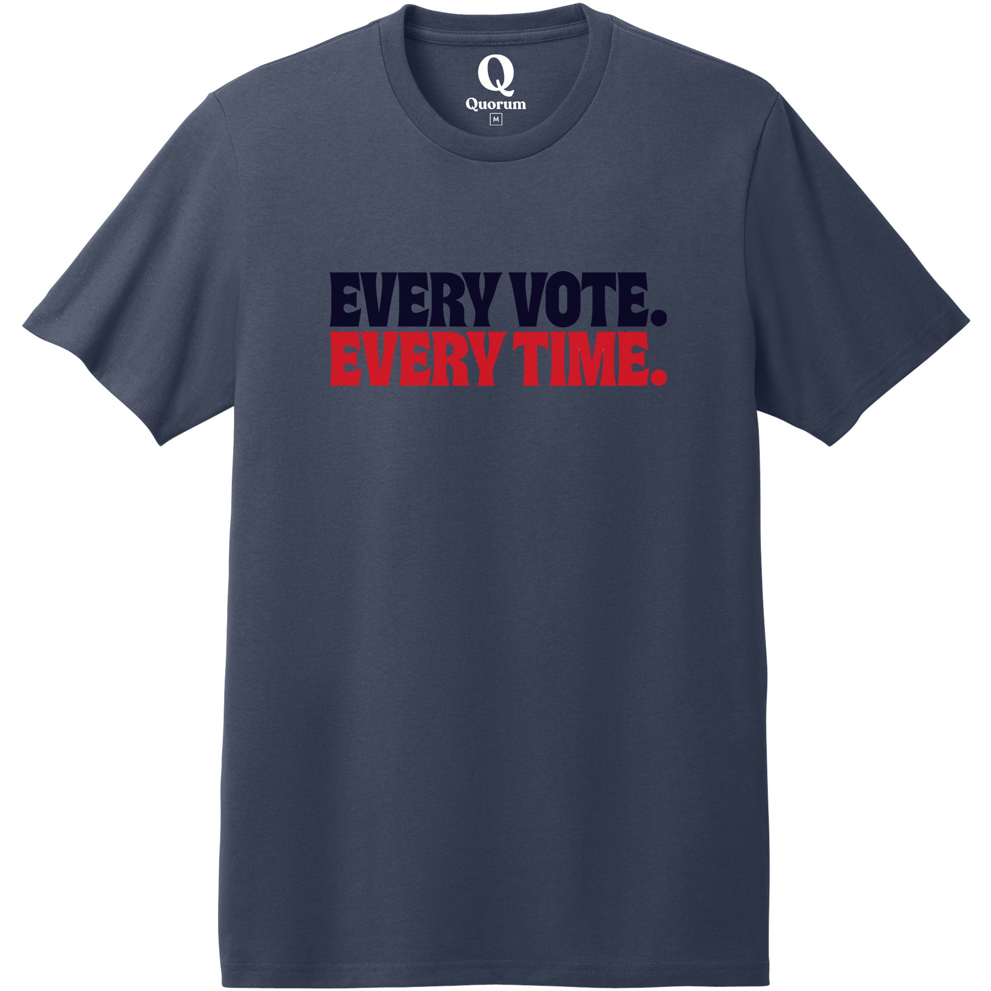 "Every Vote. Every Time." Quorum Heavyweight Recycled Cotton Tee front print in Night Sky Navy