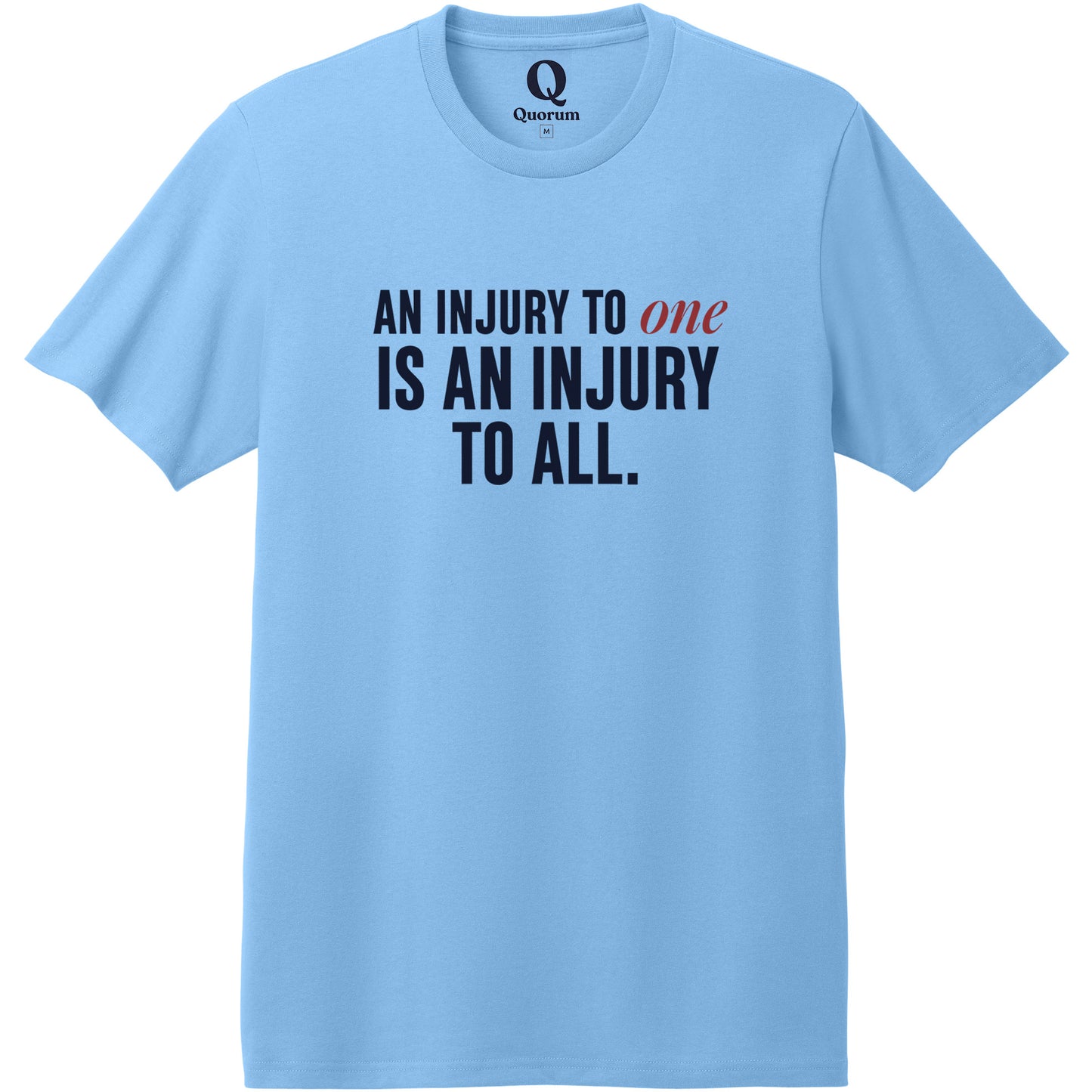 "An injury to one is an injury to all." Quorum Heavyweight Recycled Cotton Tee front print in Arctic Blue