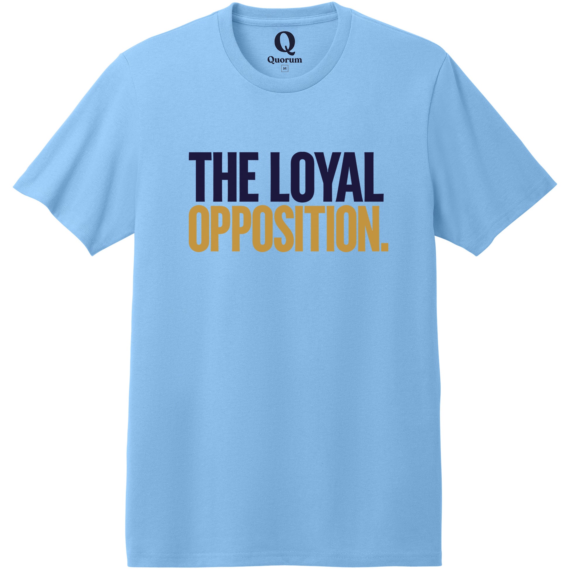 "The Loyal Opposition." Quorum Heavyweight Recycled Cotton Tee front print in Arctic Blue