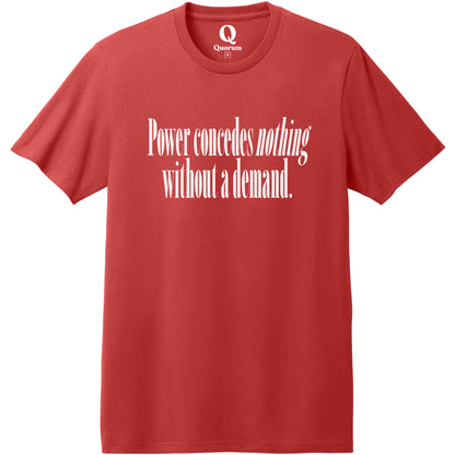 "Power concedes nothing without a demand." Quorum Heavyweight Recycled Cotton Tee editorial print in Beet Red