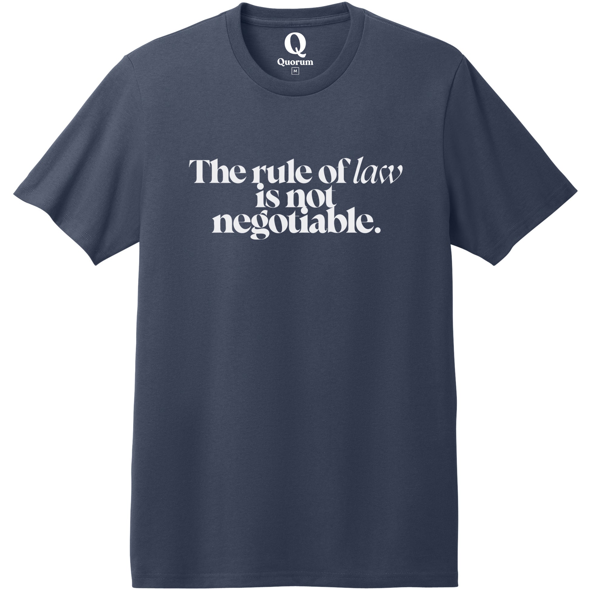 "The rule of law is not negotiable." Quorum Heavyweight Recycled Cotton Tee editorial print in Night Sky Navy