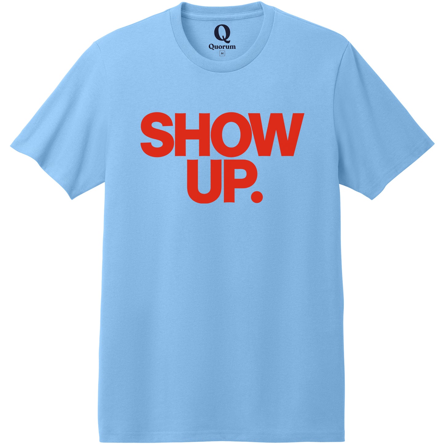 "Show up. Stand up. Suit up." Quorum Heavyweight Recycled Cotton Tee front print in Arctic Blue