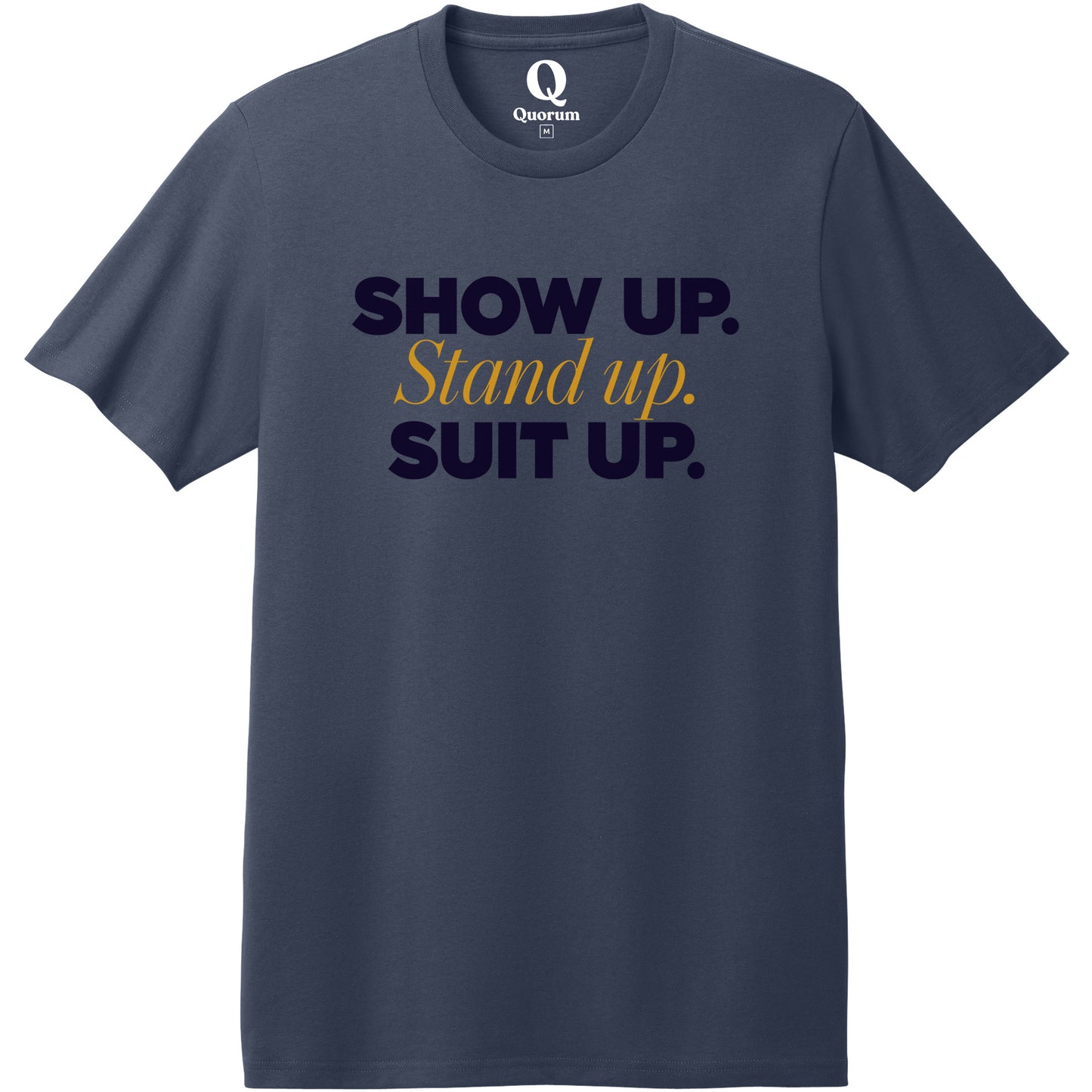 "Show Up." Quorum Heavyweight Recycled Cotton Tee front print in Night Sky Navy