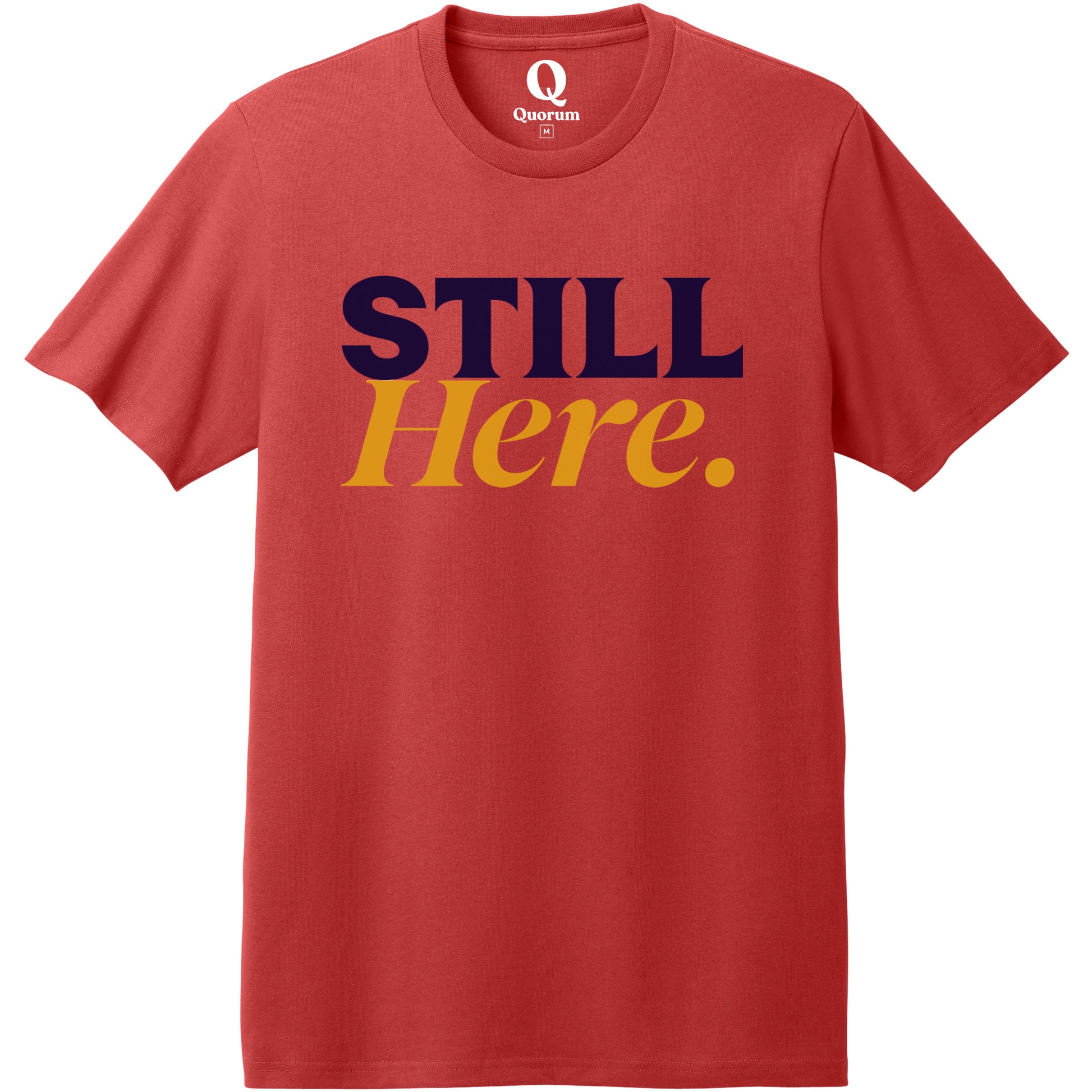 "Still Here." Quorum Heavyweight Recycled Cotton Tee front print in Beet Red