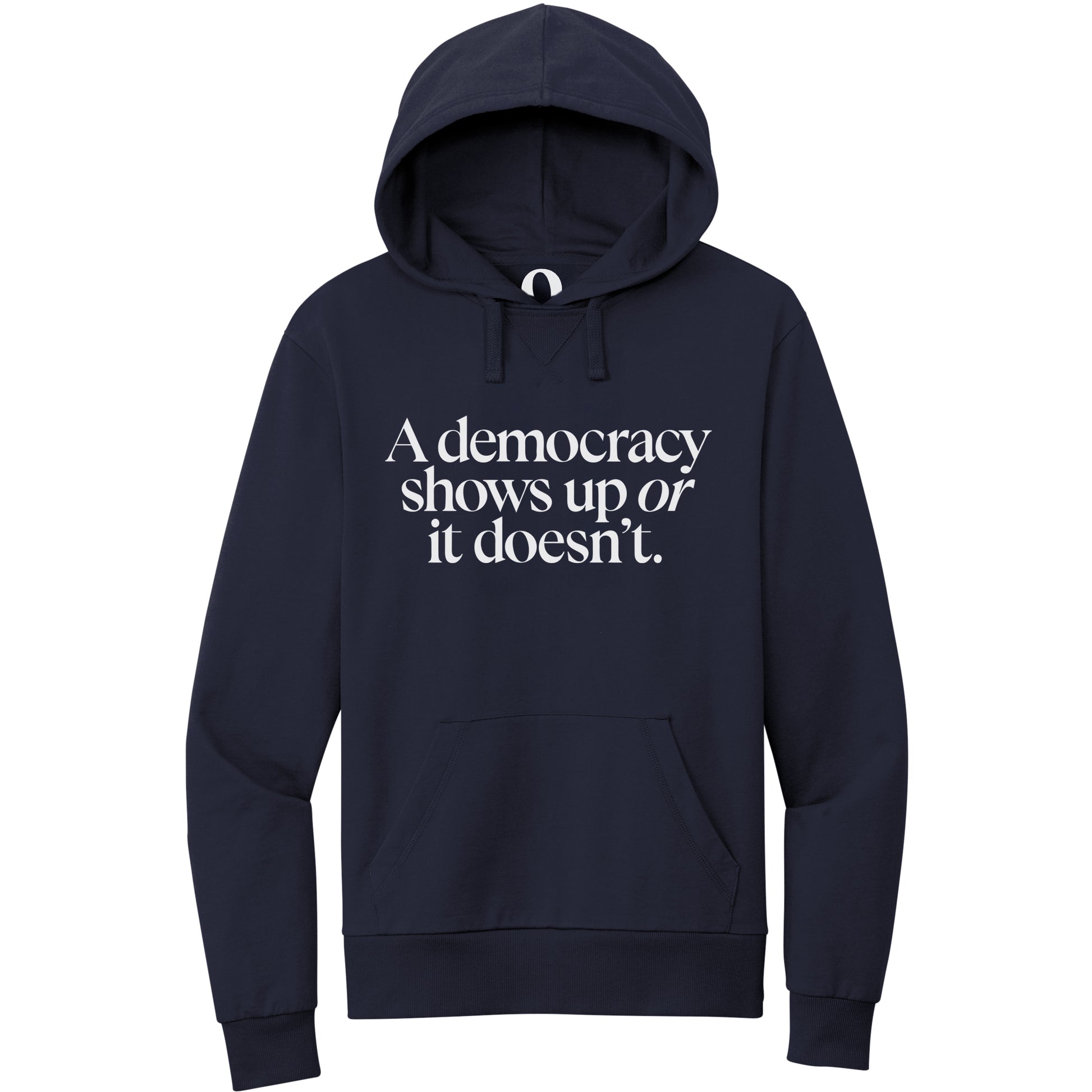 "A democracy shows up or it doesn't." Quorum Pullover Hoodie editorial print in Night Sky Navy