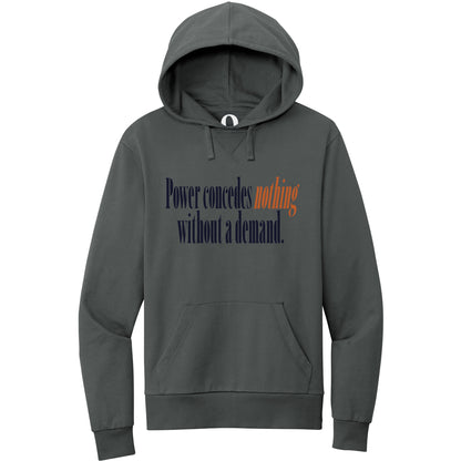 "Power concedes nothing without a demand." Quorum Pullover Hoodie front print in Terrain Grey