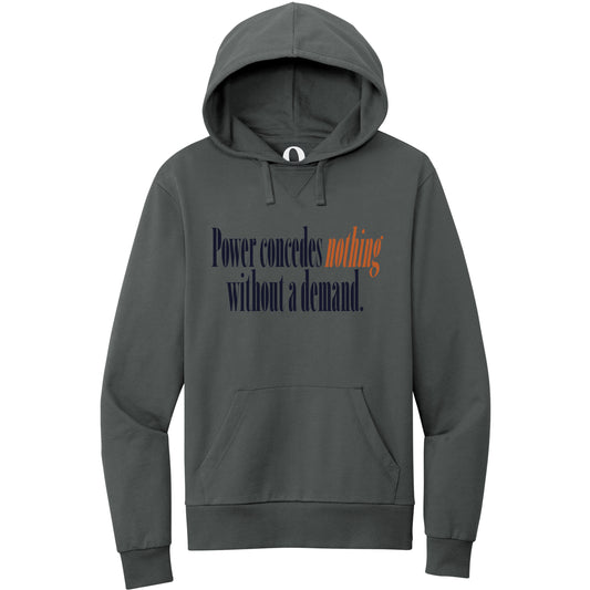 "Power concedes nothing without a demand." Quorum Pullover Hoodie front print in Terrain Grey