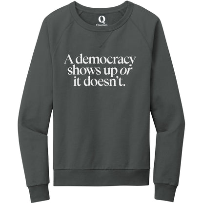 "A democracy shows up or it doesn't." Quorum Crewneck Sweatshirt editorial print in Terrain Grey