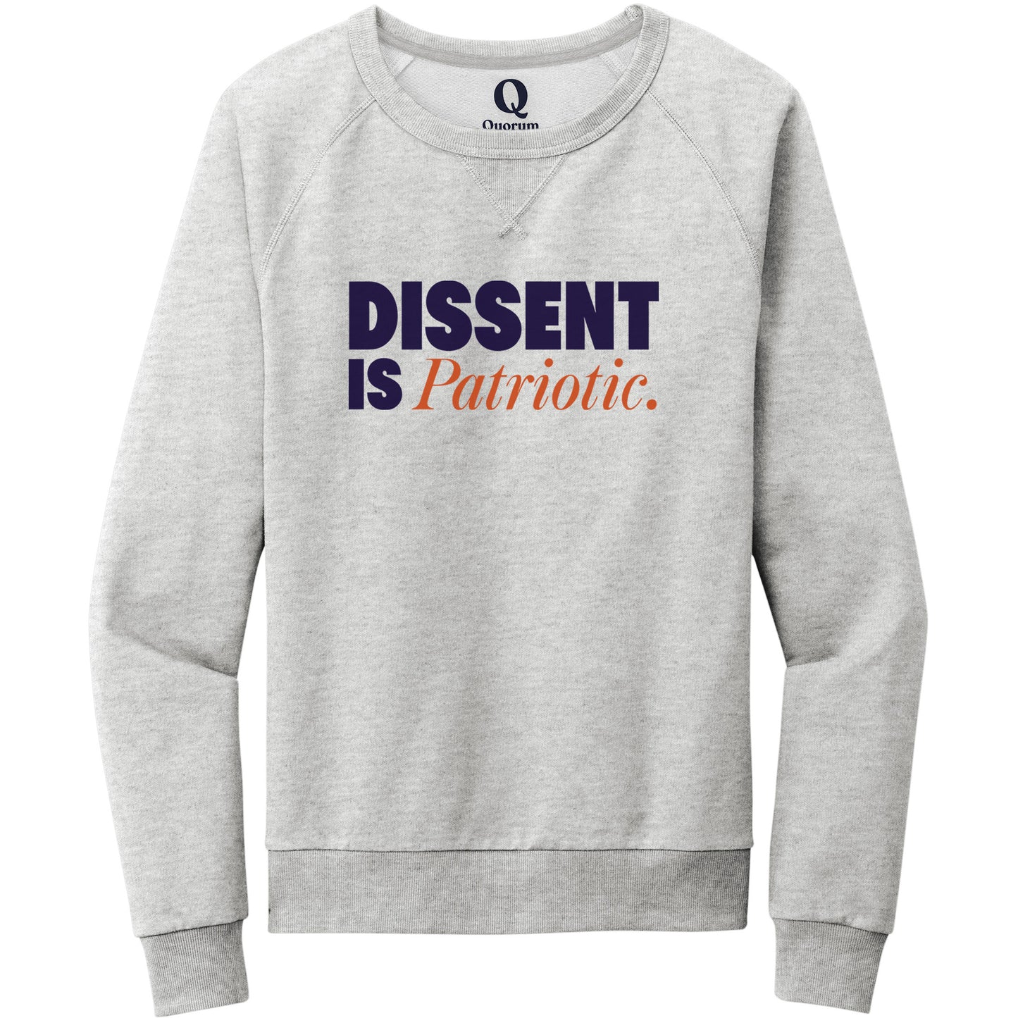"Dissent is Patriotic." Quorum Crewneck Sweatshirt front print in Granite Grey Heather