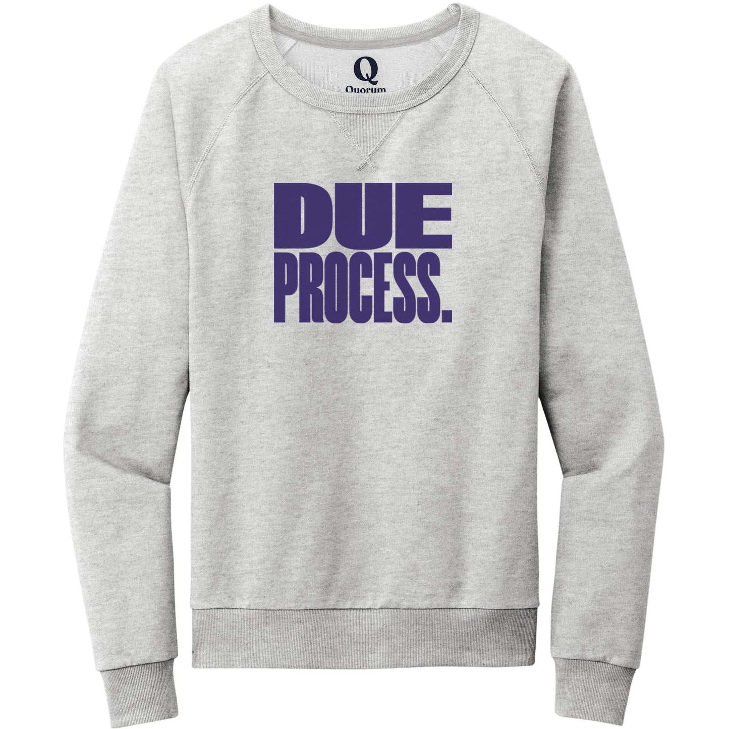 "Due Process." Quorum Crewneck Sweatshirt front print in Granite Grey Heather