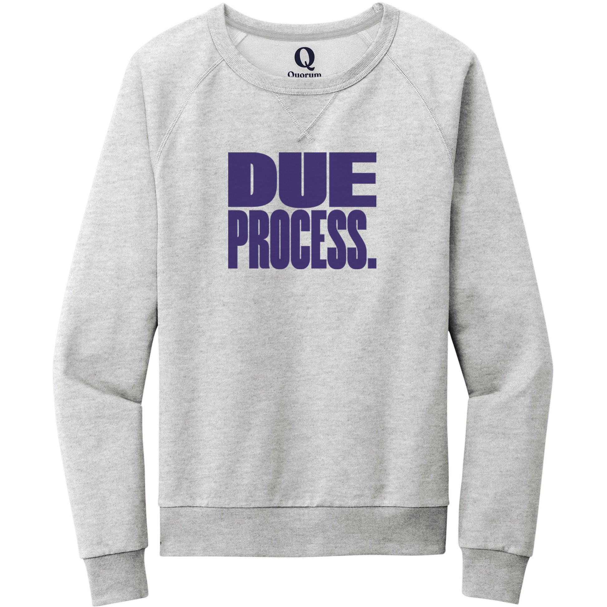 "Due Process." Quorum Crewneck Sweatshirt front print in Granite Grey Heather