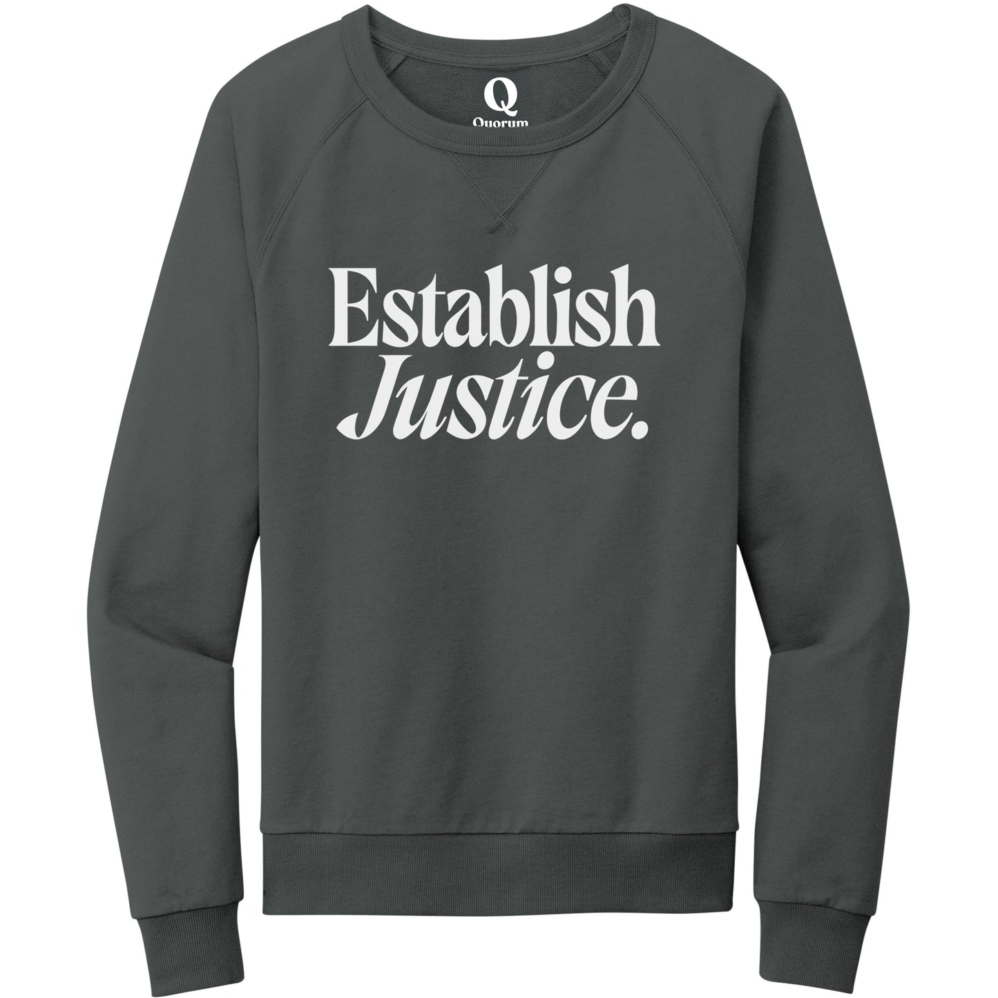 "Establish Justice." Quorum Crewneck Sweatshirt editorial print in Terrain Grey