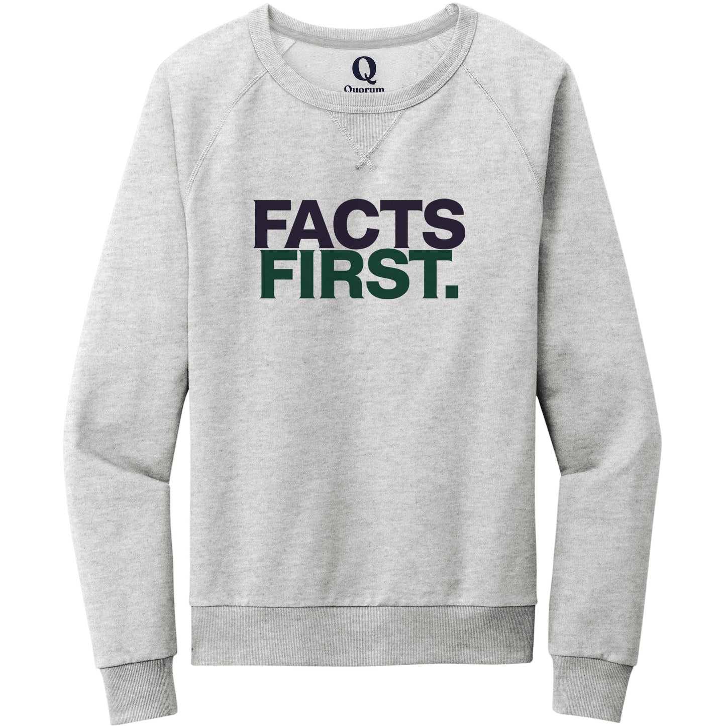 "Facts First." Quorum Crewneck Sweatshirt front print in Granite Grey Heather