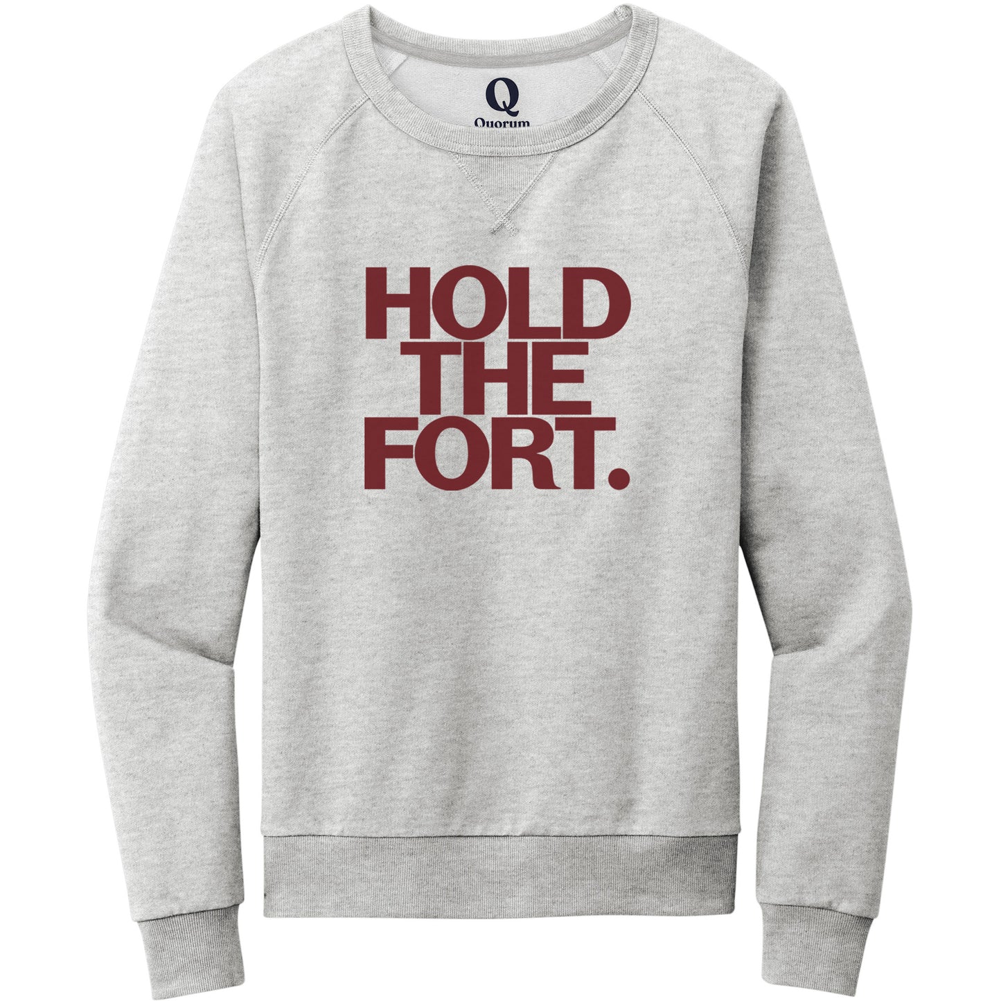 "Hold the Fort." Quorum Crewneck Sweatshirt front print in Granite Grey Heather