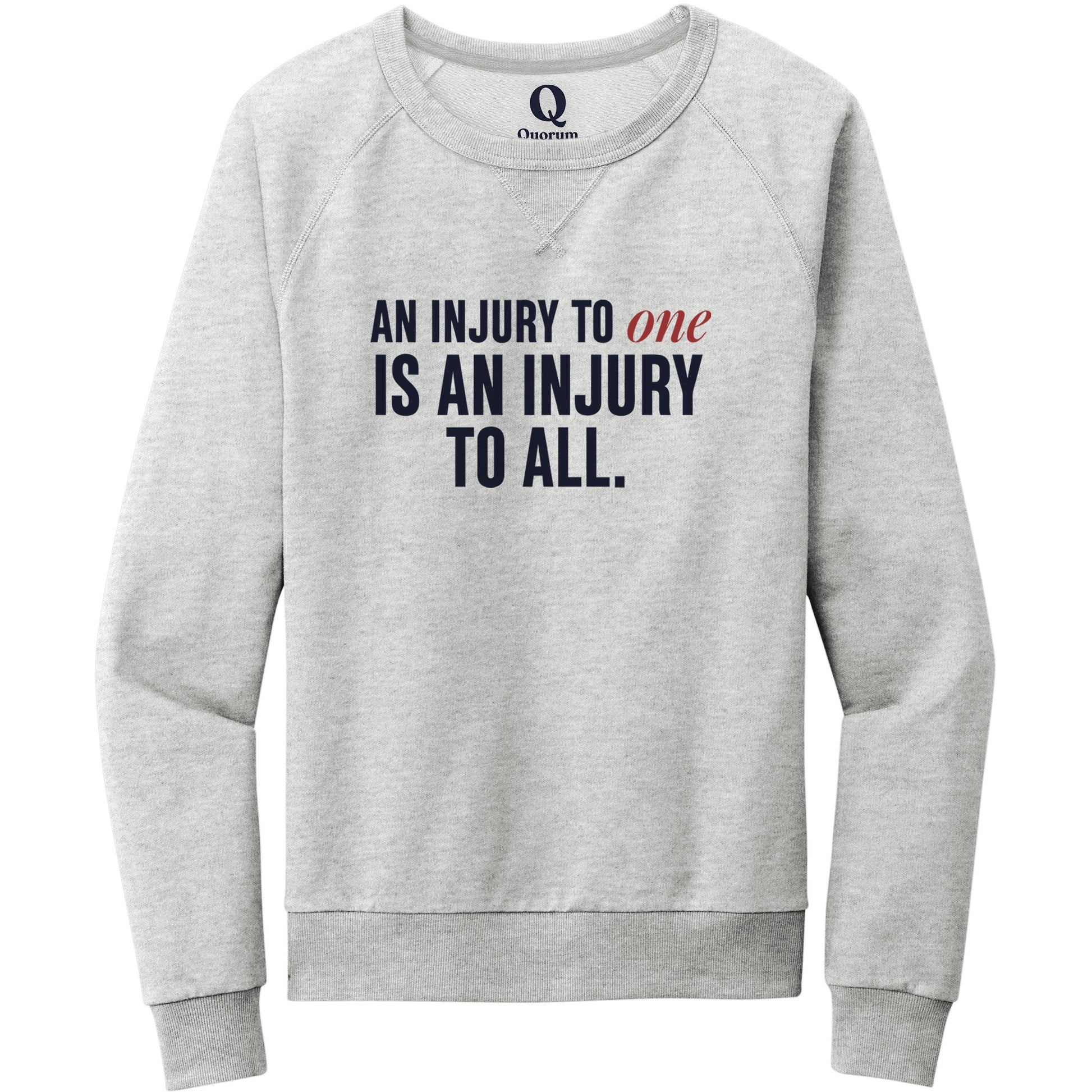 "An injury to one is an injury to all." Quorum Crewneck Sweatshirt front print in Granite Grey Heather