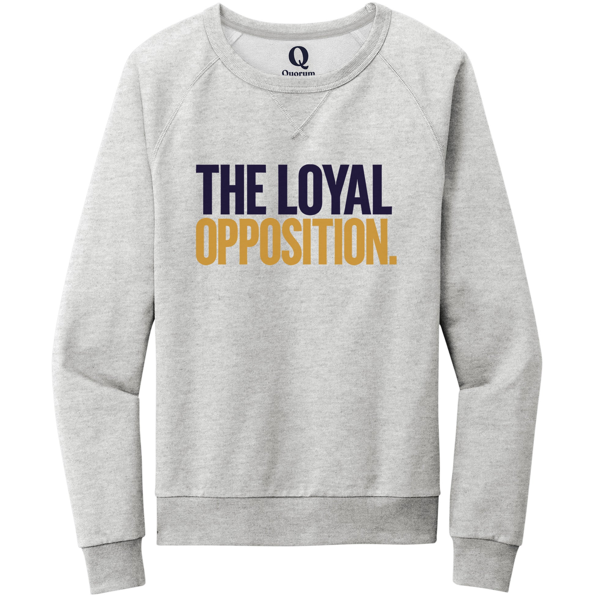 "The Loyal Opposition." Quorum Crewneck Sweatshirt front print in Granite Grey Heather